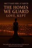 The Homes We Guard: Love, Kept (eBook, ePUB)