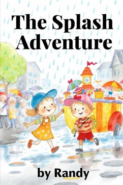 The Splash Adventure (Childrens Books, #999) (eBook, ePUB) - Randy