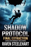 Shadow Protocol Final Extraction: A Special Ops Conspiracy Thriller Novel (eBook, ePUB)