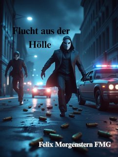 Flucht aus der Hölle (eBook, ePUB) - (Fmg), Felix Morgenstern