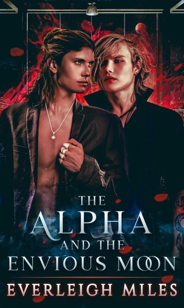 The Alpha and the Envious Moon (eBook, ePUB) The Alpha and the Envious Moon (eBook, ePUB)
