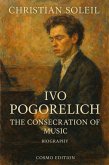 Ivo Pogorelich, the consecration of music (eBook, ePUB)