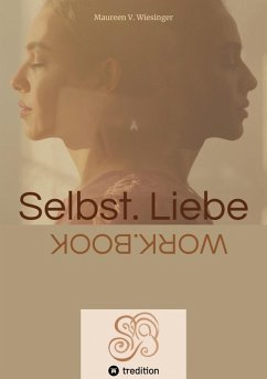Selbstliebe Workbook (eBook, ePUB) - Wiesinger, Maureen V.