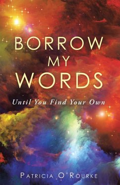 BORROW MY WORDS (eBook, ePUB) - O'Rourke, Patricia