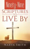 Ninety-Nine Scriptures to LIVE By (eBook, ePUB)