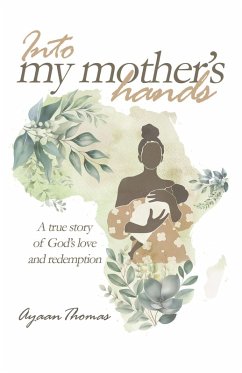 Cover INTO MY MOTHER'S HANDS (eBook, ePUB)