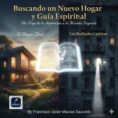 Cover Buscando un Nuevo Hogar y Guía Espiritual: Un Viaje de la Aspiración a la Morada Sagrada (eBook, ePUB)