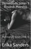Dominando Susan 3 Il nuovo Maestro (eBook, ePUB)
