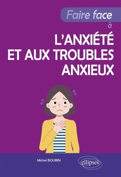 Faire face à l'anxiété et aux troubles anxieux (eBook, ePUB) - Bourin, Michel