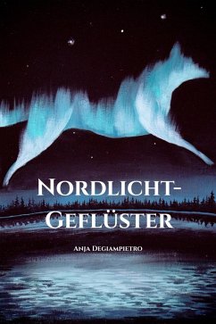 Nordlicht-Geflüster (eBook, ePUB) - Degiampietro, Anja