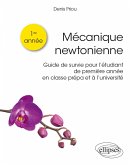 Mécanique newtonienne - Guide de survie pour l'étudiant de première année en classe prépa et à l'université (eBook, PDF)