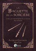 La Baguette de la Sorcière - L'art, les traditions et la magie des bâtons (eBook, ePUB)