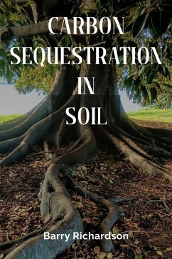 Carbon Sequestration In Soil (eBook, ePUB) - Richardson, Barry