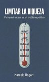 Limitar la riqueza. Por qué el exceso es un problema político (eBook, ePUB)