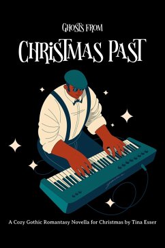 Ghosts From Christmas Past (Witch Haven Bay, #4) (eBook, ePUB) - Esser, Tina Ghosts From Christmas Past (Witch Haven Bay, #4) (eBook, ePUB) - Esser, Tina