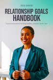 Relationship Goals Handbook: A Practical Guide for Building Healthy, Purpose-Driven Love (eBook, ePUB)