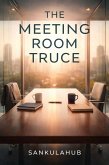 The Meeting Room Truce (eBook, ePUB)