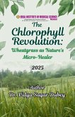 The Chlorophyll Revolution: Wheatgrass as Nature's Micro-Healer (eBook, ePUB)