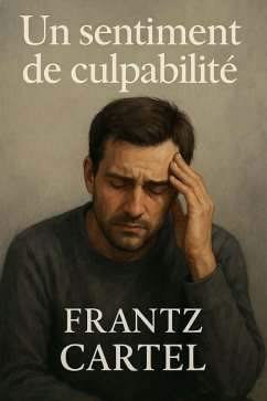 Un Sentiment de Culpabilité (eBook, ePUB) - Cartel, Frantz