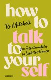 How to Talk to Yourself (eBook, ePUB)