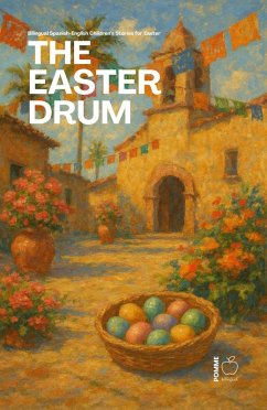 Cover The Easter Drum: Bilingual Spanish-English Children's Stories for Easter (eBook, ePUB)