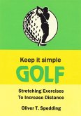 Keep It Simple Golf - Stretching Exercises for Increased Distance (eBook, ePUB)
