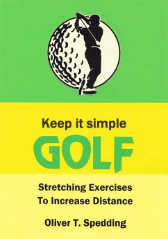 Cover Keep It Simple Golf - Stretching Exercises for Increased Distance (eBook, ePUB)