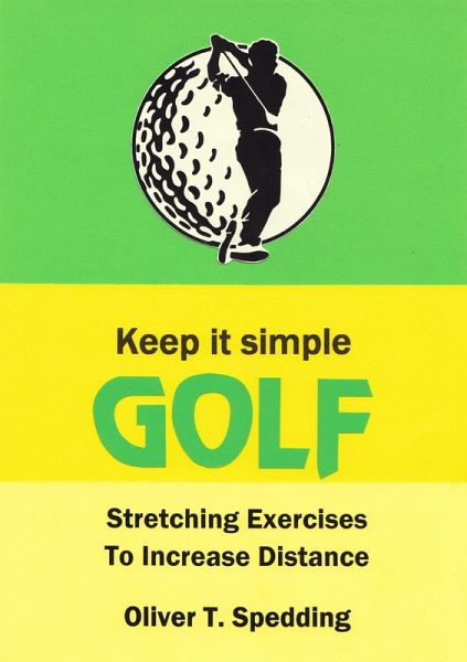 Keep It Simple Golf - Stretching Exercises for Increased Distance (eBook, ePUB)