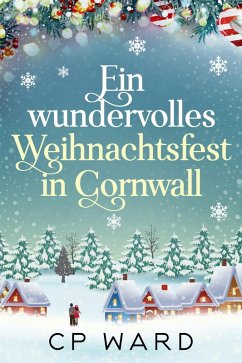 Cover Ein wundervolles Weihnachtsfest in Cornwall (Die wundervolle Weihnachtsreihe, #2) (eBook, ePUB)