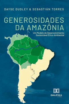 Generosidades da Amazônia (eBook, ePUB) - Dudley, Dayse; Torres, Sebastián