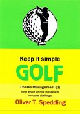 Keep It Simple Golf - Course Management (2) (eBook, ePUB) Keep It Simple Golf - Course Management (2) (eBook, ePUB)