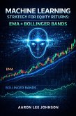 Machine Learning Strategy for Equity Returns: EMA + Bollinger Bands (eBook, ePUB)