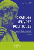 Grandes oeuvres politiques. De Platon à Michel Foucault. 2e édition (eBook, ePUB) Grandes oeuvres politiques. De Platon à Michel Foucault. 2e édition (eBook, ePUB)