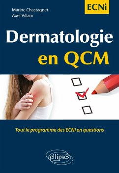 Dermatologie en QCM - Tout le programme des ECNi en questions (eBook, PDF) - Chastagner, Marine; Villani, Axel