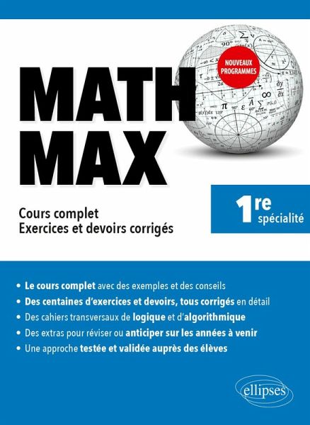 Math Max - Première enseignement de spécialité - Cours complet, exercices et devoirs corrigés - Nouveaux programmes (eBook, PDF) Math Max - Première enseignement de spécialité - Cours complet, exercices et devoirs corrigés - Nouveaux programmes (eBook, PDF)