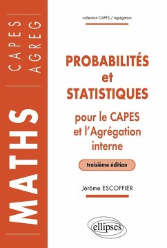 Probabilités et statistiques pour le CAPES externe et l'Agrégation interne de Mathématiques - 3e édition (eBook, PDF) - Escoffier, Jérôme Probabilités et statistiques pour le CAPES externe et l'Agrégation interne de Mathématiques - 3e édition (eBook, PDF) - Escoffier, Jérôme