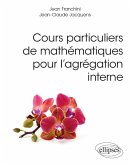 Cours particuliers de mathématiques pour l'agrégation interne (eBook, PDF) Cours particuliers de mathématiques pour l'agrégation interne (eBook, PDF)