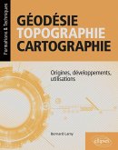 Géodésie, topographie, cartographie - Origines, développements, utilisations (eBook, PDF) Géodésie, topographie, cartographie - Origines, développements, utilisations (eBook, PDF)