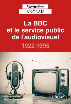 Agrégation anglais 2021. La BBC et le service public de l'audiovisuel, 1922-1995 (eBook, PDF) - Fournier, Georges; Collectif