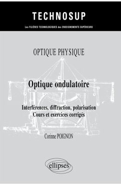 Optique physique - Optique ondulatoire - Interférences, diffraction, polarisation - Cours et exercices corrigés (eBook, PDF) - Poignon, Corinne