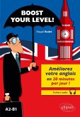 Boost your level! Améliorez votre anglais en 20 minutes par jour ! (A2-B1) (avec fichiers audio) (eBook, PDF) Boost your level! Améliorez votre anglais en 20 minutes par jour ! (A2-B1) (avec fichiers audio) (eBook, PDF)
