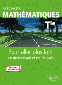 Cover Spécialité Mathématiques - Terminale - Pour aller plus loin en démontrant et en s'entraînant - Nouveaux programmes (eBook, PDF)