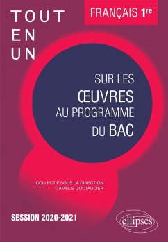 Tout-en-un sur les oeuvres au programme de Français. Première. Session 2020-2021 (eBook, ePUB) - Goutaudier, Amélie; Arcemisbéhère, Rémy; Bauchet-Garreau, Anne-Claire; Le Breton, Agathe; Le Coz, Bertille; Trouillet, Morgan; Collectif