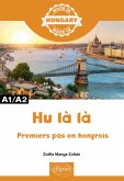 Hu là là - Premiers pas en hongrois - A1/A2 (eBook, ePUB)