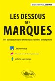 Les dessous des marques. Une lecture des marques comme signes des mythes contemporains (eBook, ePUB) Les dessous des marques. Une lecture des marques comme signes des mythes contemporains (eBook, ePUB)