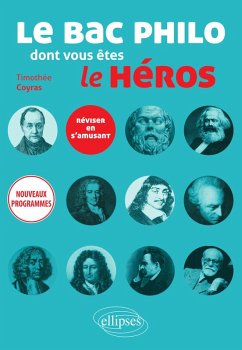 Le bac philo dont vous êtes le héros. Réviser en s'amusant. Nouveaux programmes. (eBook, ePUB) - Coyras, Timothée Le bac philo dont vous êtes le héros. Réviser en s'amusant. Nouveaux programmes. (eBook, ePUB) - Coyras, Timothée