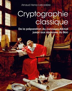 Cryptographie classique - De la préparation du concours Alkindi jusqu'aux épreuves du Bac (eBook, PDF) - Henry-Labordère, Arnaud