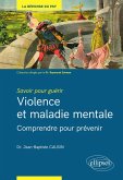 Savoir pour guérir : violence et maladie mentale - Comprendre pour prévenir (eBook, ePUB)