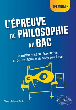 Cover L'épreuve de philosophie au bac : la méthode de la dissertation et de l'explication de texte pas à pas - Terminale (eBook, PDF)