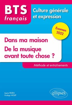 BTS tout en un méthodes et entraînements - 1. Dans ma maison. 2. De la musique avant toute chose ? - Culture générale et expression. Examen 2022 (eBook, ePUB) - Felten, Agnès; Wolff, Nadège